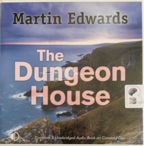 The Dungeon House written by Martin Edwards performed by Julia Franklin on Audio CD (Unabridged)